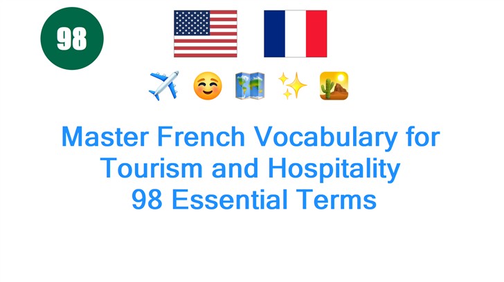 Master French Vocabulary for Tourism and Hospitality: 98 Essential Terms
